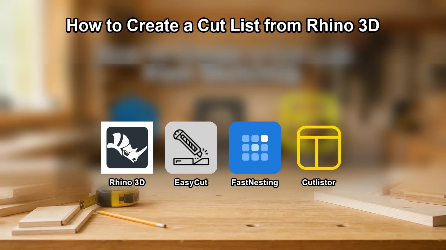 Rhino 3D, EasyCut, FastNesting, and Cutlistor logos for how to make a cut list from Rhino